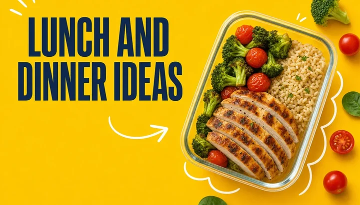 Glass meal prep container of sliced grilled chicken, brown rice, roasted broccoli and cherry tomatoes on a bright yellow background under the words Lunch and Dinner Ideas