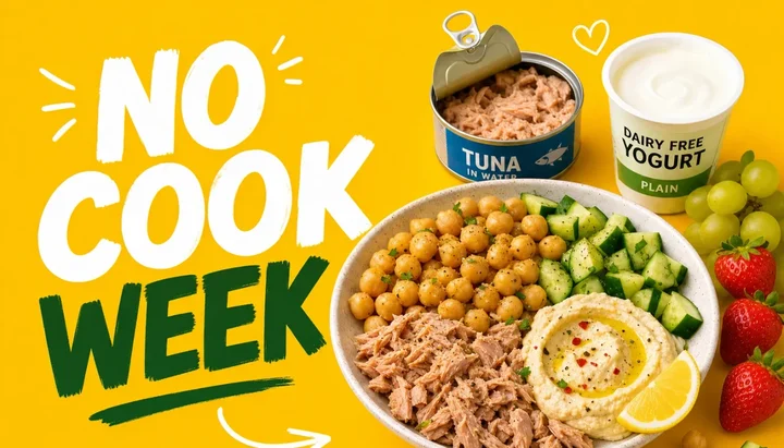 Bowl of canned tuna, chickpeas, cucumber and hummus next to a tin of tuna and a yogurt tub on a yellow background, headline NO COOK WEEK