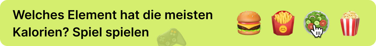 Welches Gericht hat die meisten Kalorien? Spiele Versteckte Kalorien finden