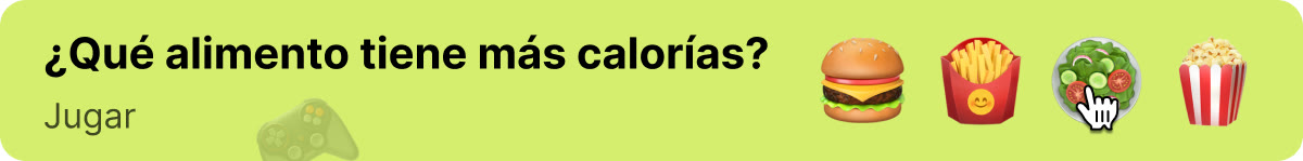 ¿Qué comida tiene más calorías? Juega a Encontrar Calorías Ocultas